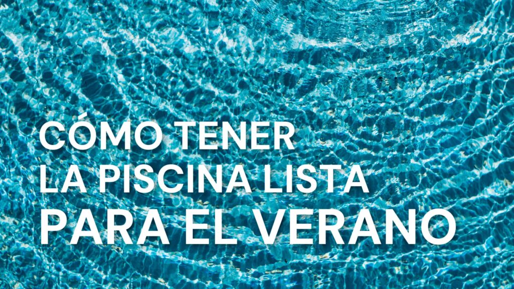preparar una piscina para el verano